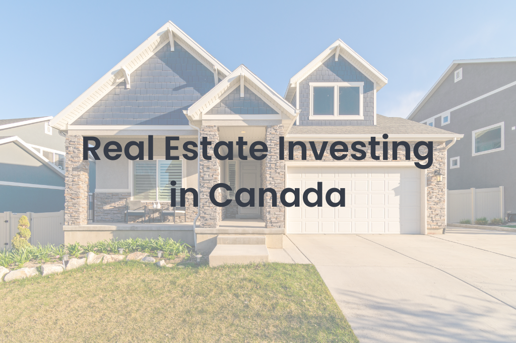Real Estate Investing in Canada